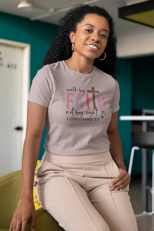 Walk by Faith, Not by Sight – 2 Corinthians 5:7 Christian Women’s T-Shirt