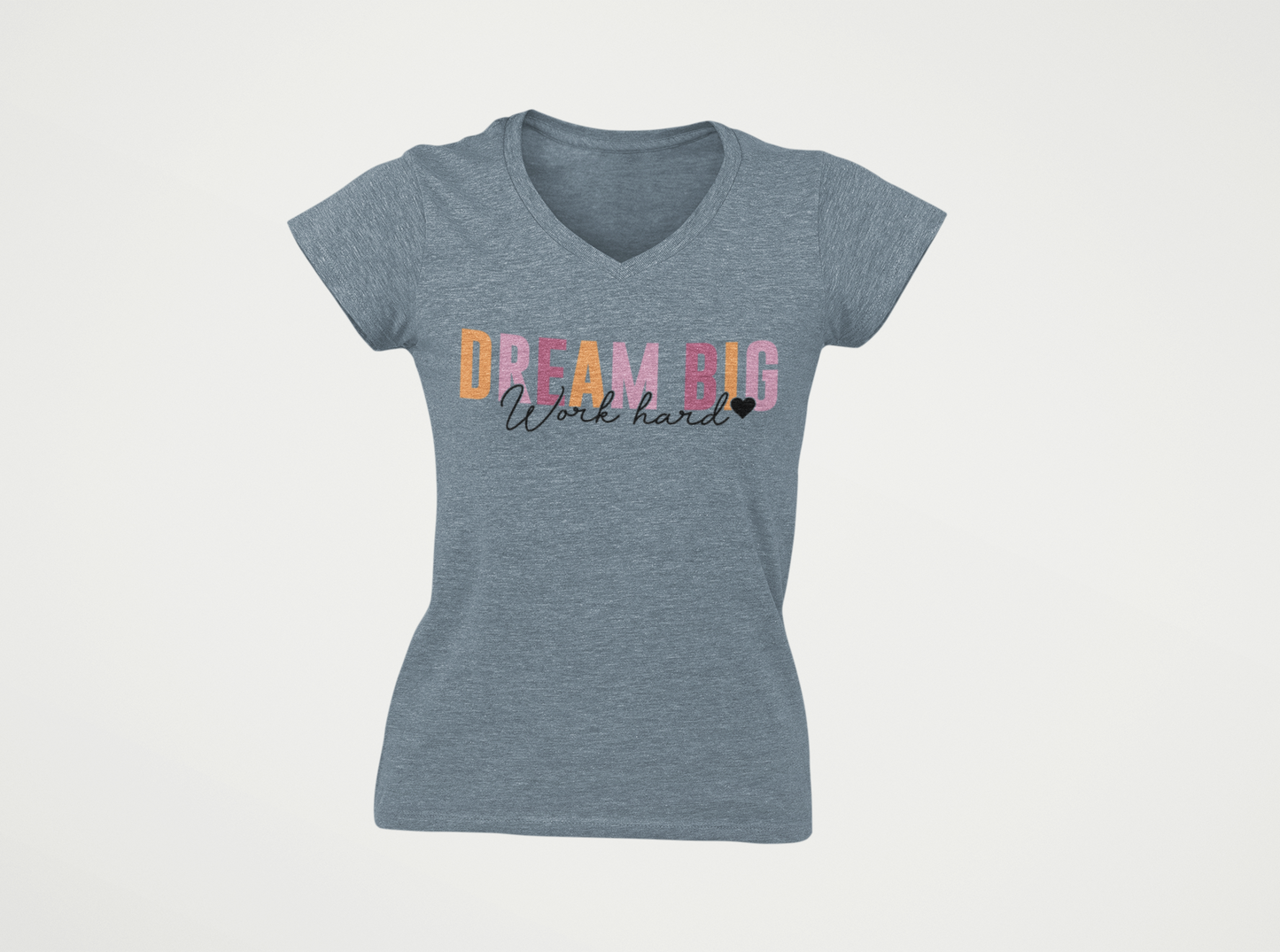 Women’s V-Neck T-Shirt – “DREAM BIG, Work Hard” Motivational Graphic Tee