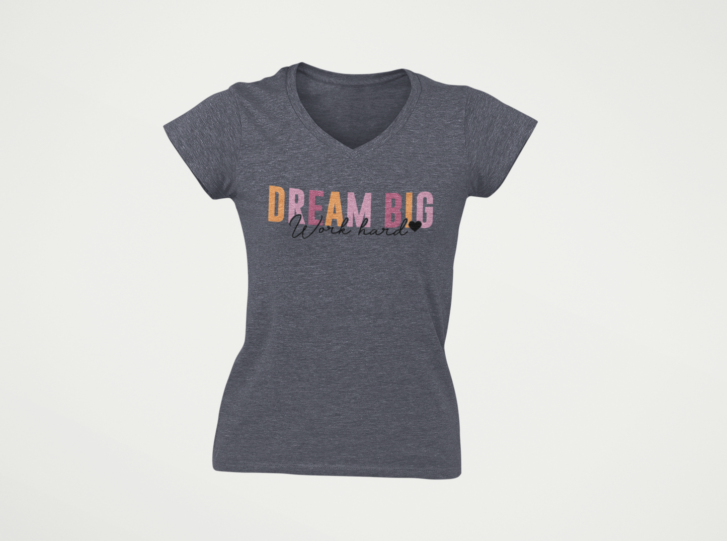 Women’s V-Neck T-Shirt – “DREAM BIG, Work Hard” Motivational Graphic Tee